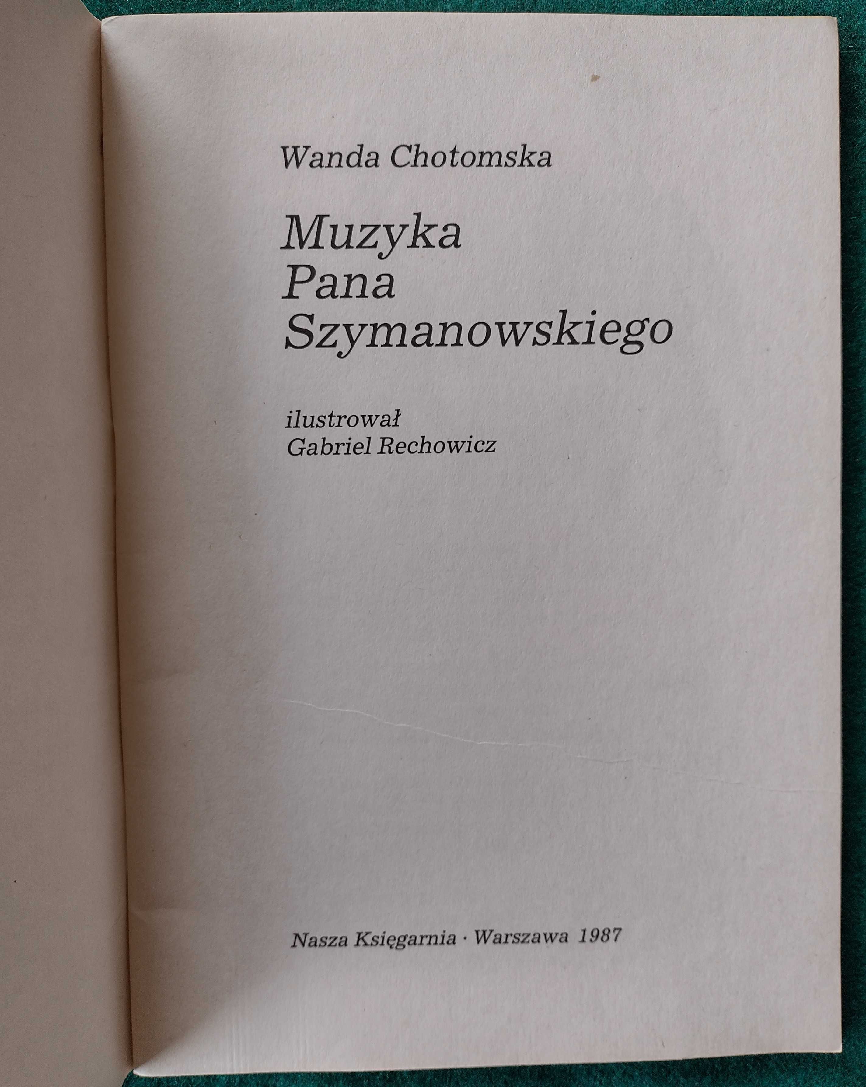 Muzyka Pana Szymanowskiego - Wanda Chotomska - okazja!