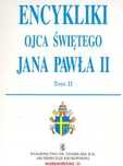 Encykliki Ojca Świętego Jana Pawła Ii. Tom I Jan Paweł Jan Paweł