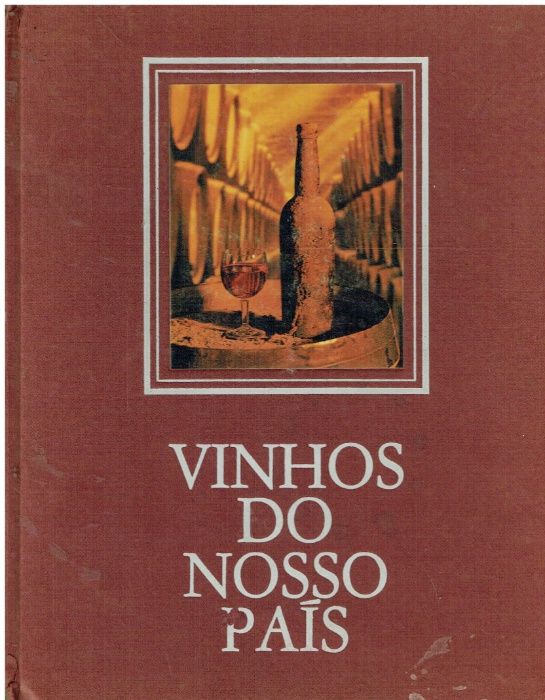 2634 Vinhos do Nosso País Por Bento de Carvalho e Lopes Correia.