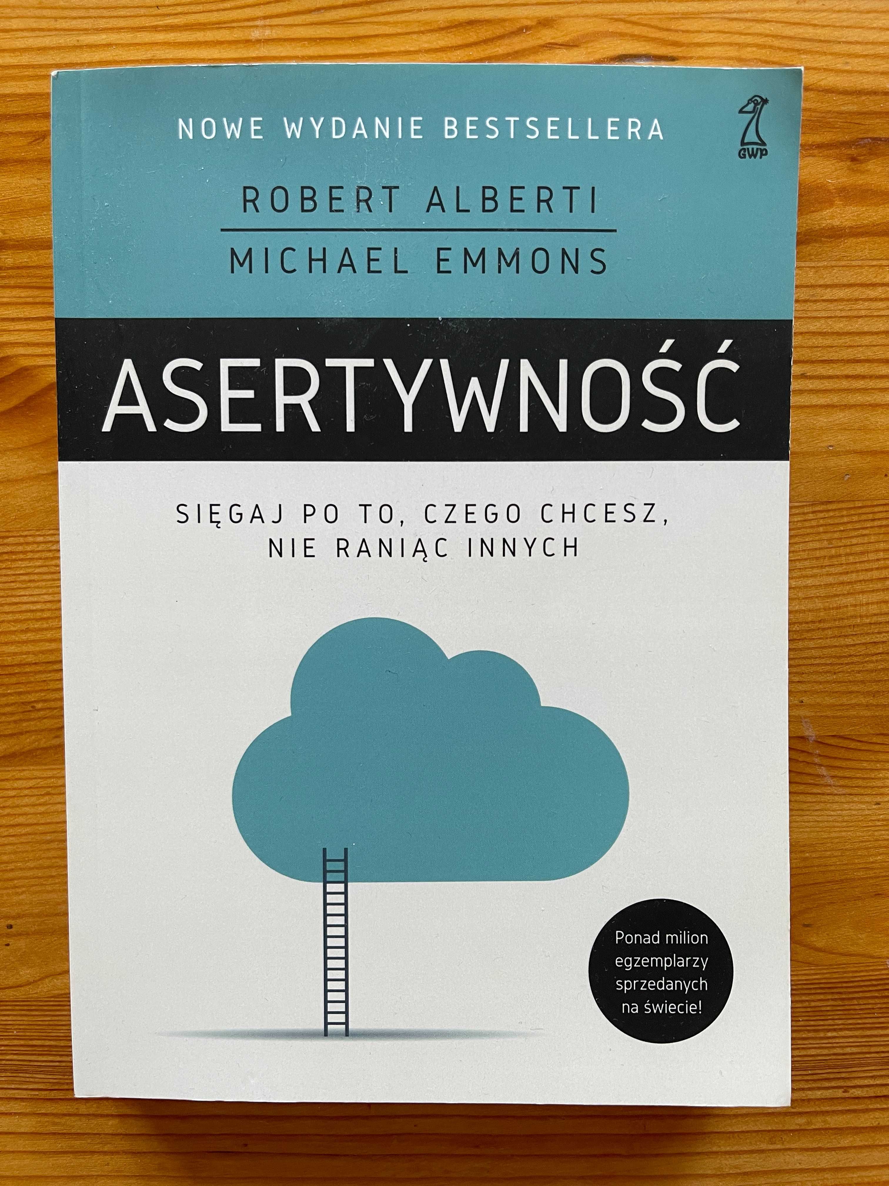 Asertywność sięgaj po to, czego chcesz Alberti Robert, Emmons Michael