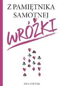 Z pamiętnika samotnej wróżki. Ewa Zdunek, nowa zafoliowana książka