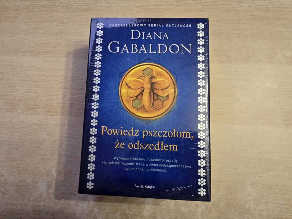 Diana Gabaldon - Powiedz pszczołom, że odszedłem. Nowa, zafoliowana