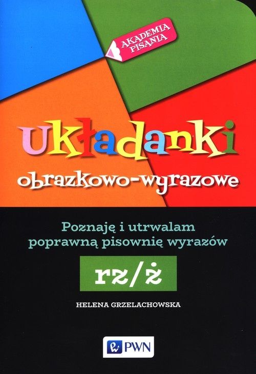 Układanki obrazkowo-wyrazowe rz/ż PWN
Grzelachowska Helena