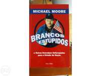 Brancos estúpidos - Michael Moore