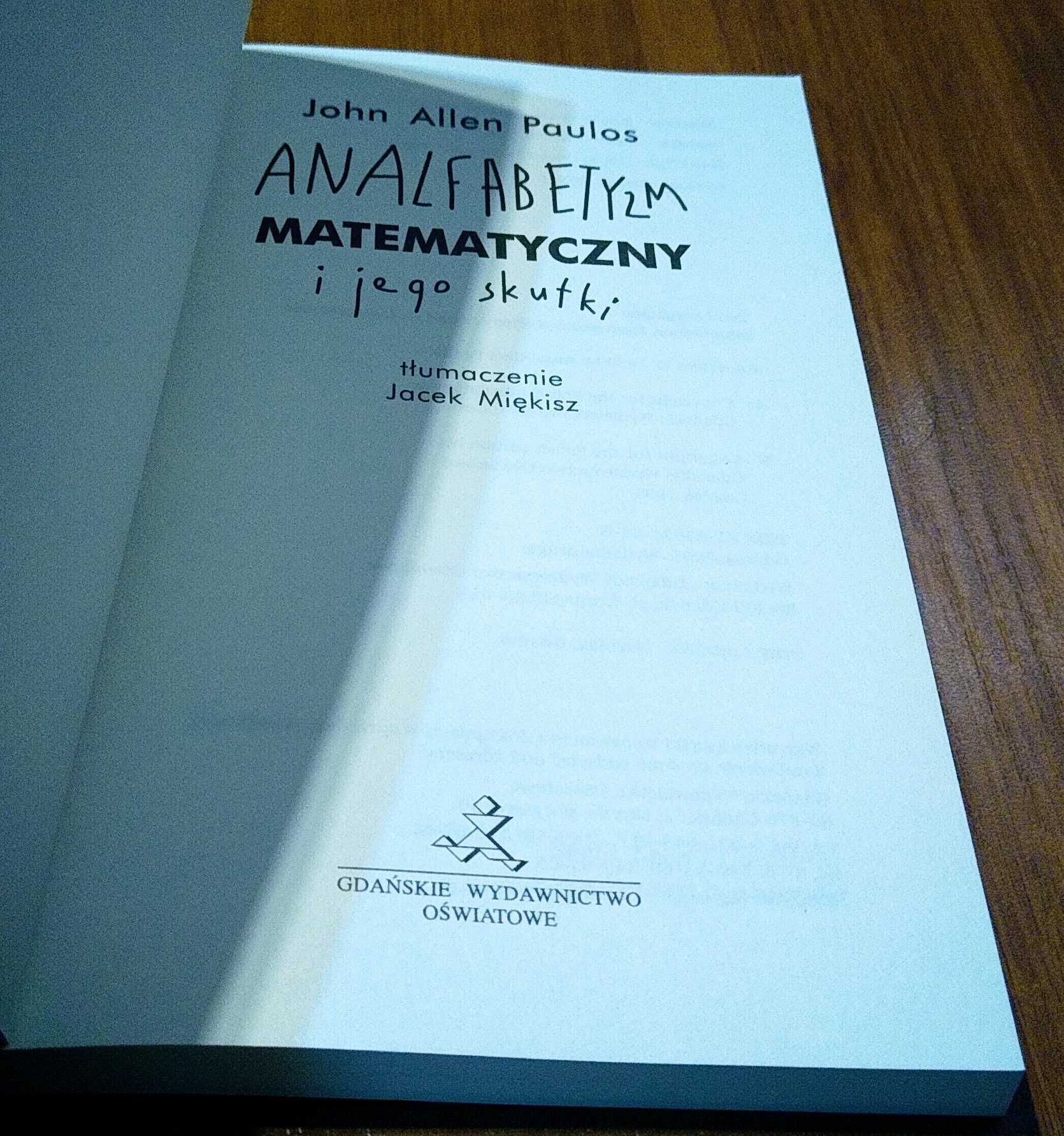 Analfabetyzm matematyczny i jego skutki / John Allen Paulos 2005