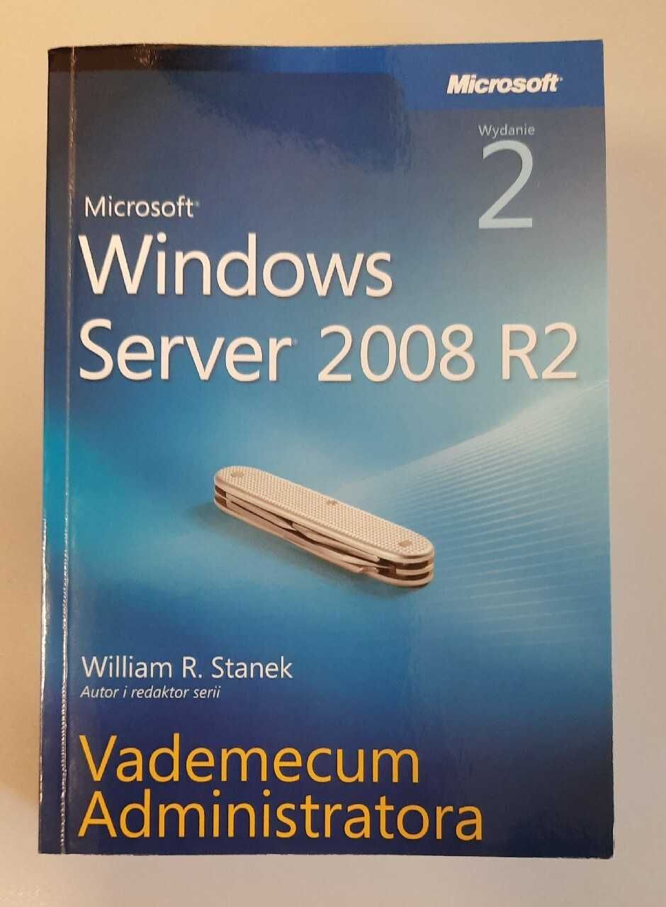 MS Windows Server 2008 R2 Vademecum Administratora Stanek NOWA