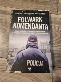 Norbert Grzegorz Kościesza. FOLWARK KOMENDANTA