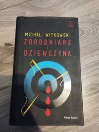 Zbrodniarz i dziewczyna Michał Witkowski