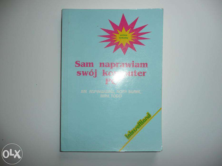 Aspinwwall Jim, Burke Rory, Todd Mike - Sam naprawiam swój komputer PC