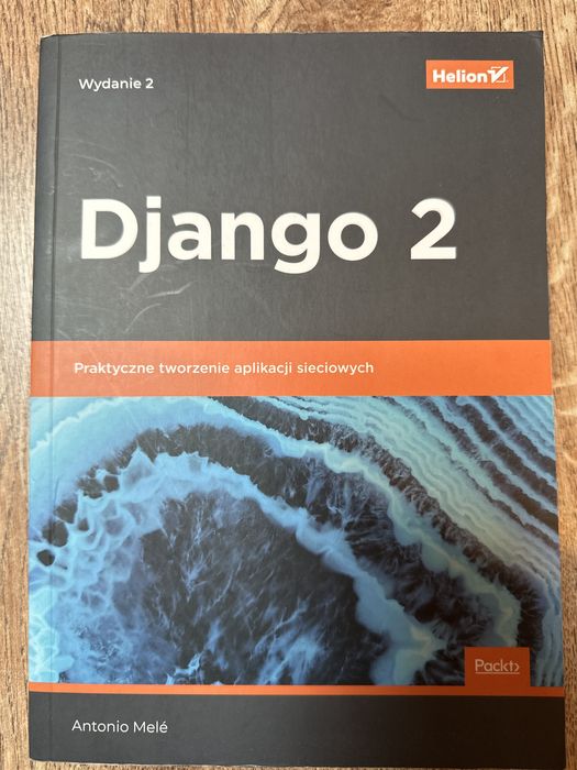 Django 2 praktyczne tworzenie aplikacji sieciowych