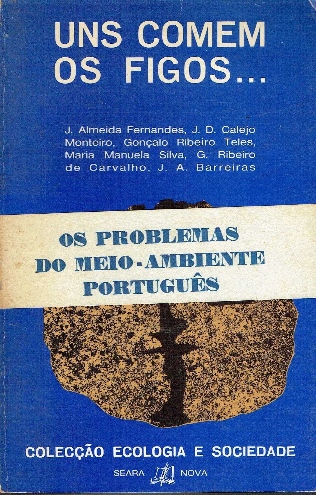 14205
	
Uns comem os figos..
de J. de Almeida Fernandes e outros