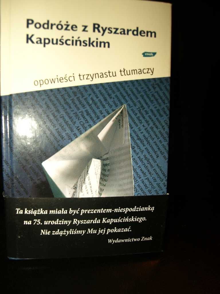 R. Kapuściński Podróże z Ryszardem Kapuścińskim opowieści 13 tłumaczy