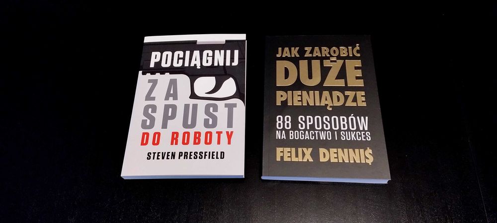 Do roboty- Steven Pressfield, Jak zarobić duże pieniądze- Felix Dennis