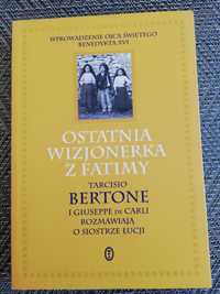 Ostatnia wizjonerka z Fatimy - Tarcisio Bertone / Giuseppe de Carli