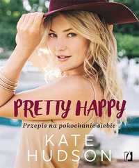 Pretty Happy Przepis na pokochanie siebie Hudson Kate NOWA książka