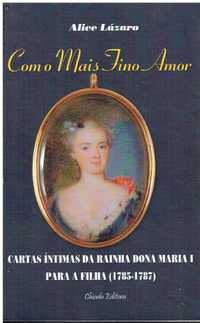 11575 Com o Mais Fino Amor - Cartas da Rainha Dona Maria I