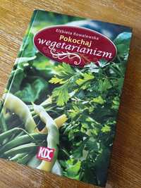 Pokochaj wegetarianizm - E. Kowalewska