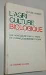 L'agriculture biologiqie-Claude Aubert