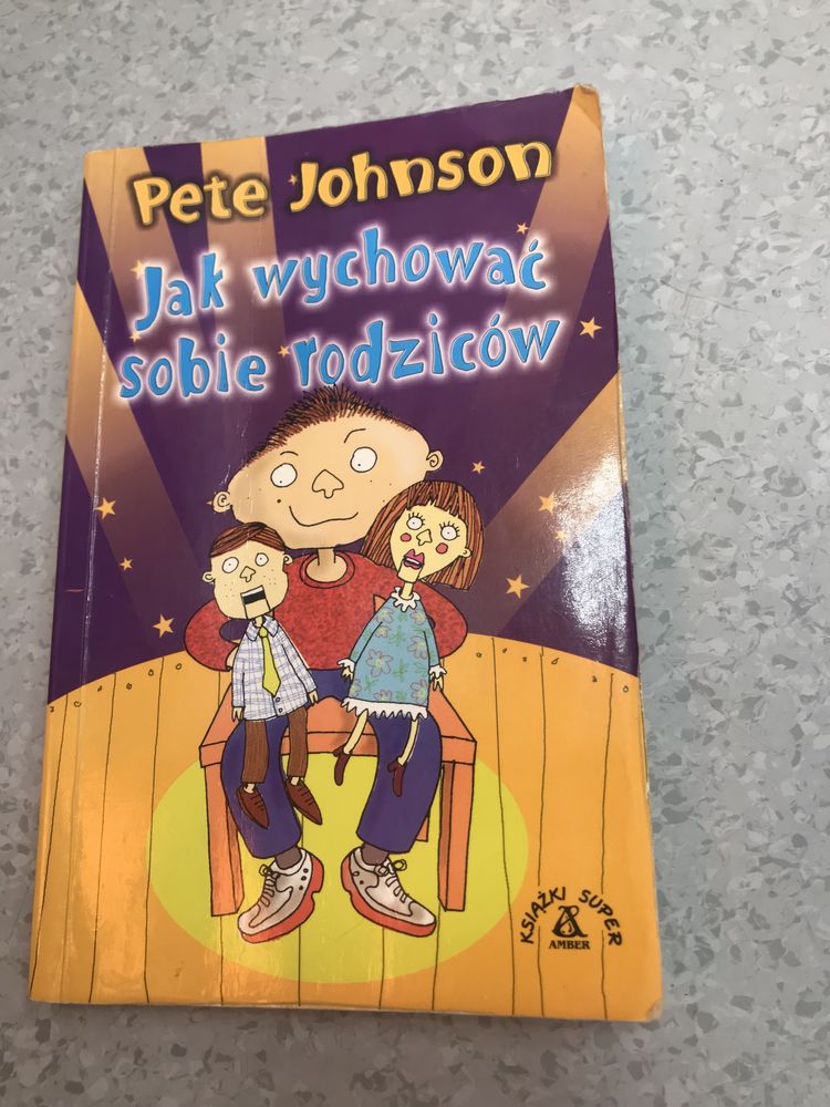 Jak wychować sobie rodziców - Pete Johnson