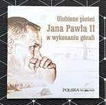 Ulubione pieśni Jana Pawła II , w wykonaniu górali  płyta CD