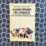 A Psicologia da Criança - Jean Piaget/ Barbel Inhelder