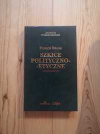 Francis Bacon - Szkice polityczno-etyczne