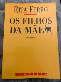 “Os filhos da mãe” Rita Ferro