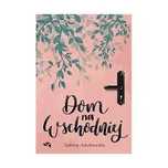 Dom na Wschodniej-Sabina Jakubowska, autorka bestsellerowych Akuszerek