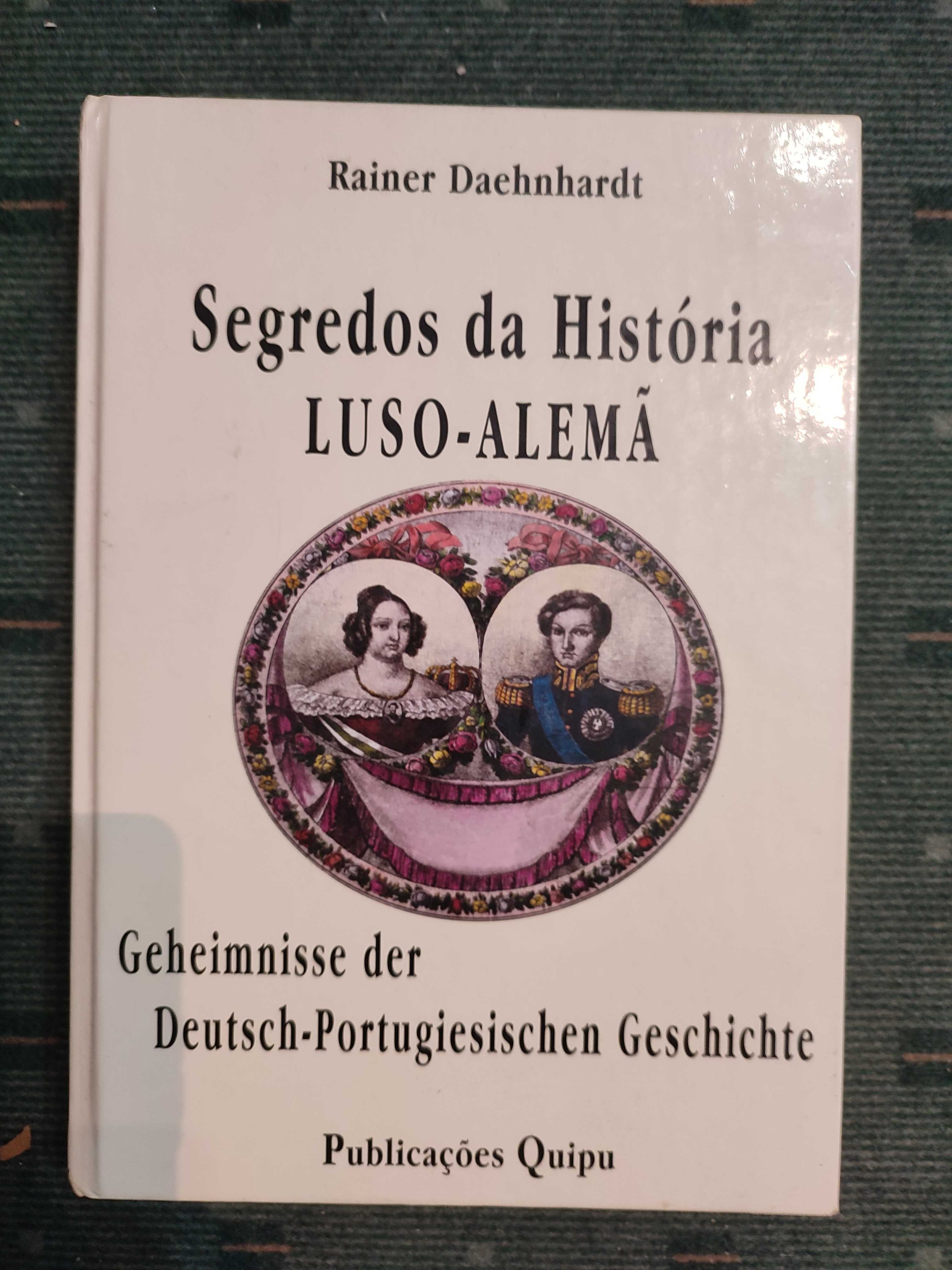 Segredos da História Luso-Alemã - Rainer Daehnhardt
