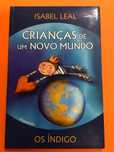 Crianças de um novo mundo – Os índigo - Isabel Leal