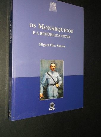 Santos (Miguel Dias);Os Monárquicos e a República Nova