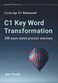 C1 Key Word Transformation: 200 Exam-styled