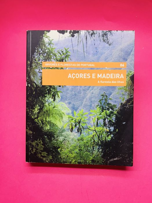 AÇORES E MADEIRA A floresta das ilhas