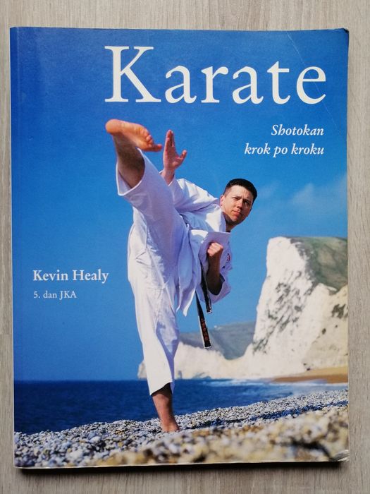 KARATE SHOTOKAN Krok po kroku Kevin Healy - Unikat