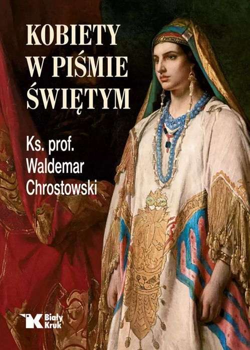 Kobiety w Piśmie Świętym. Biały Kruk