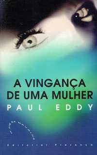 15430

A Vingança De Uma Mulher
de Paul Eddy