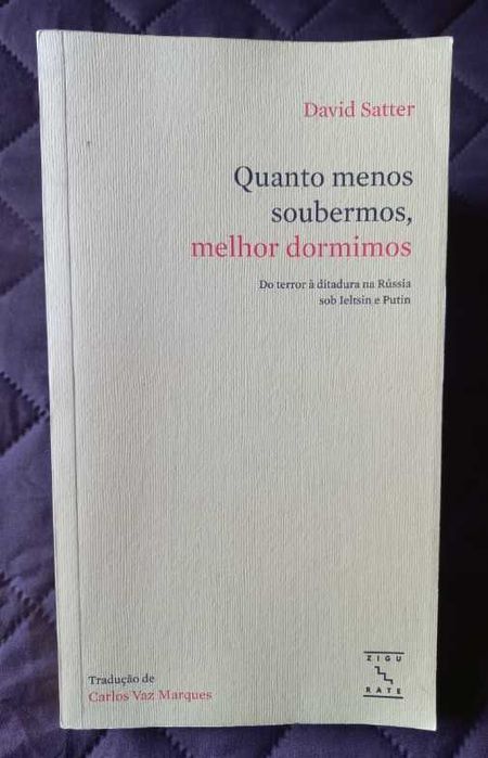 Quanto Menos Soubermos, Melhor Dormimos - David Satter