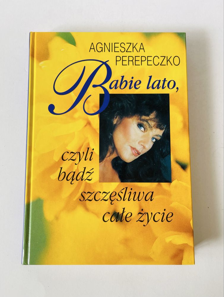 Babie lato czyli bądź szczęśliwa całe życie Agnieszka Perepeczko