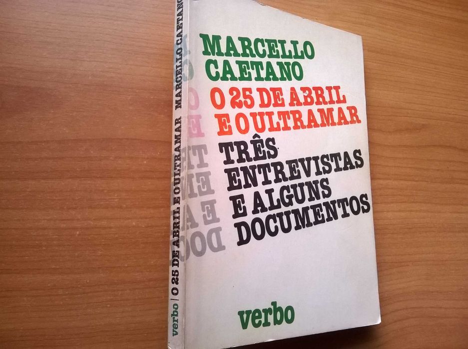 O 25 de Abril e o Ultramar - Marcello Caetano