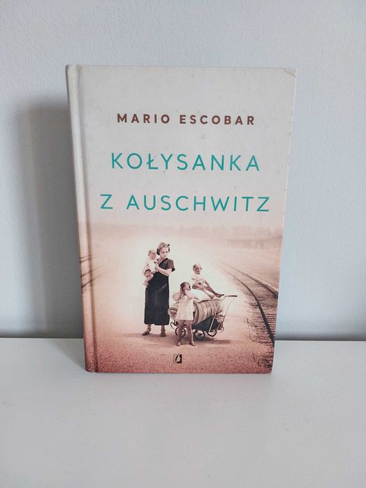 książka Kołysanka z Auschwitz, Mario Escobar, historia