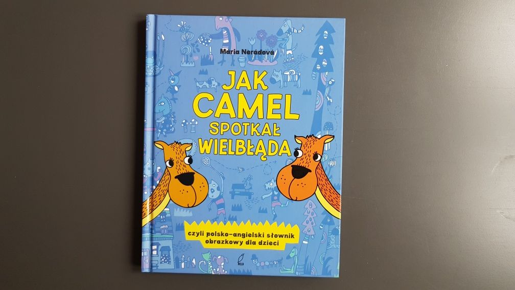 Jak Camel spotkał Wielbłąda - polsko-angielski słownik obrazkowy