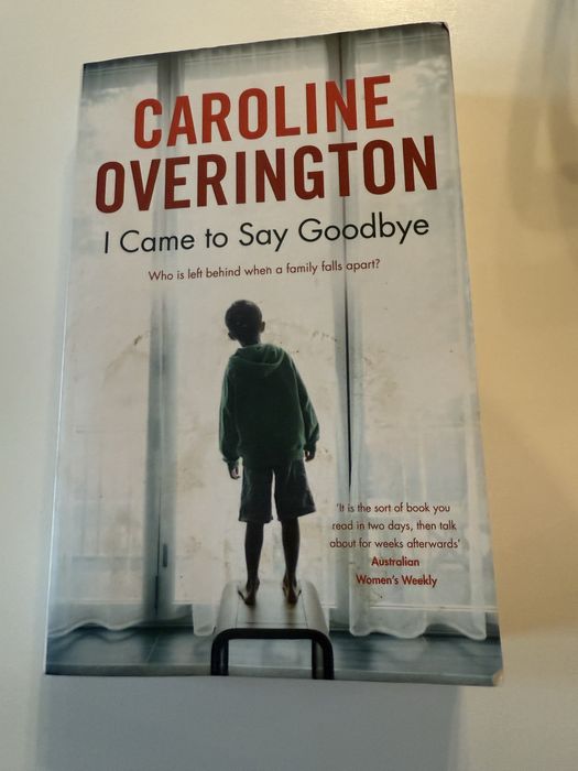 I Came to Say Goodbye – Caroline Overington