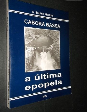 Martins (A.Santos);Cabora Bassa-A Última Epopeia;