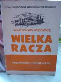 Wielka Racza , przewodnik turystyczny , W.Midowicz.