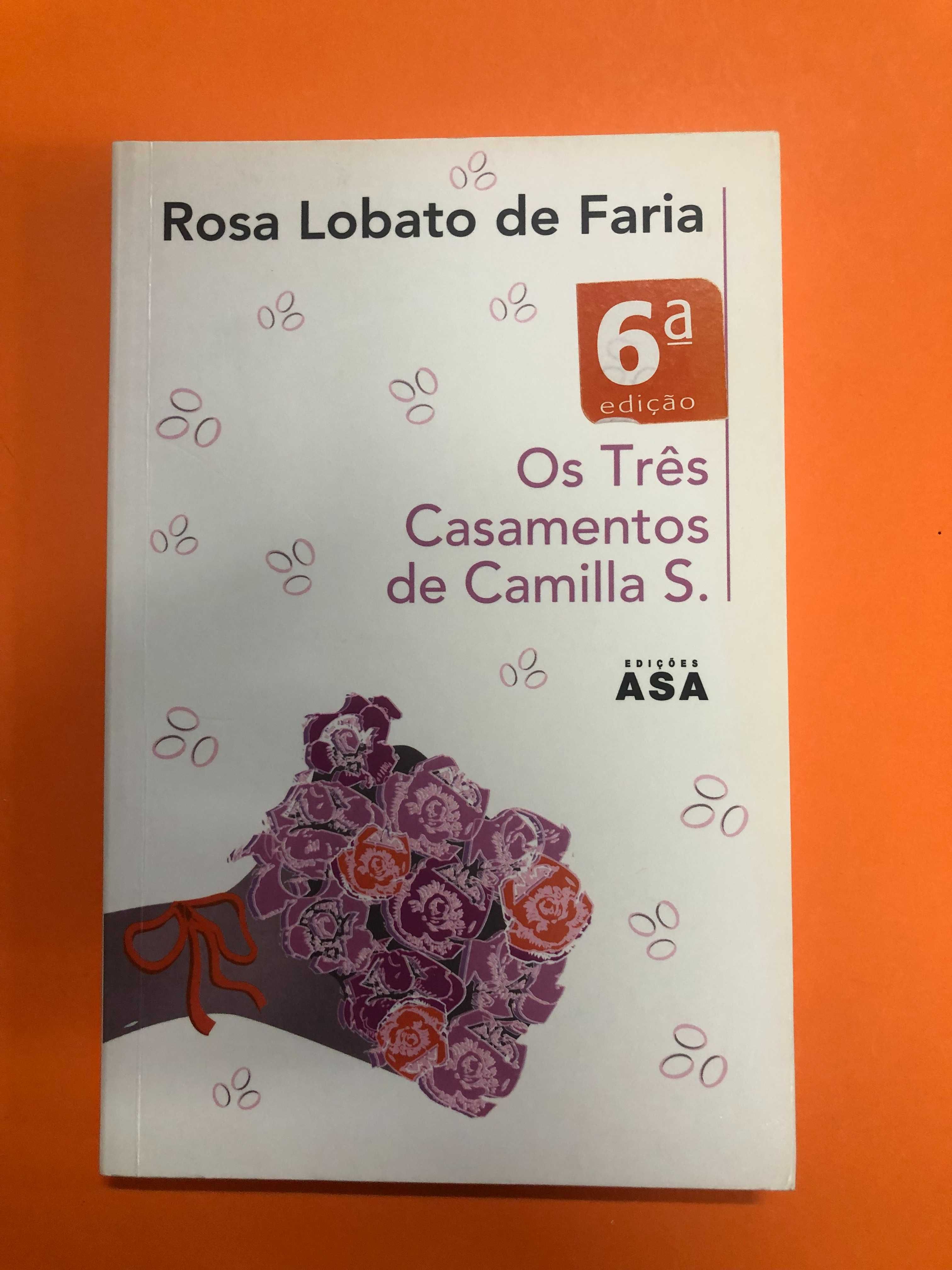 Os três casamentos de Camilla S. - Rosa Lobato de Faria
