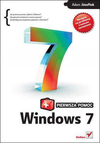Windows 7 PL. Pierwsza pomoc - Adam Józefiok ~ NOWA