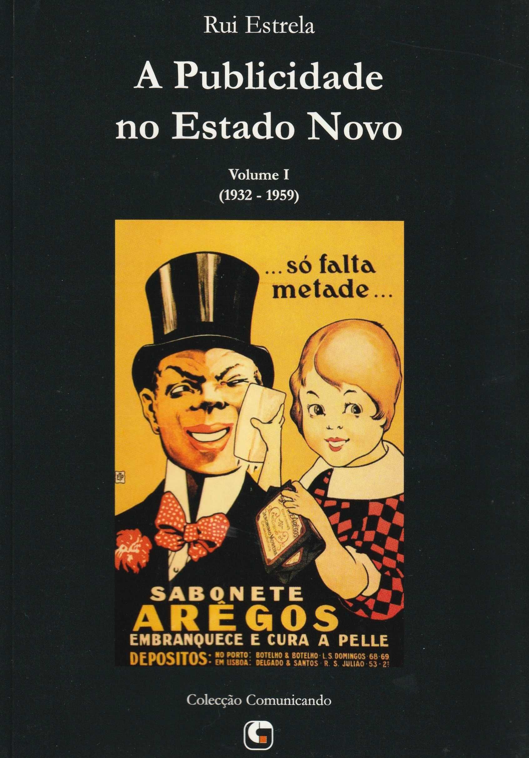 A Publicidade no Estado Novo (1932 a 1959) de Rui Estrela [Portes Inc]