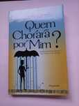 Livro novo "Quem Chorará por Mim?"