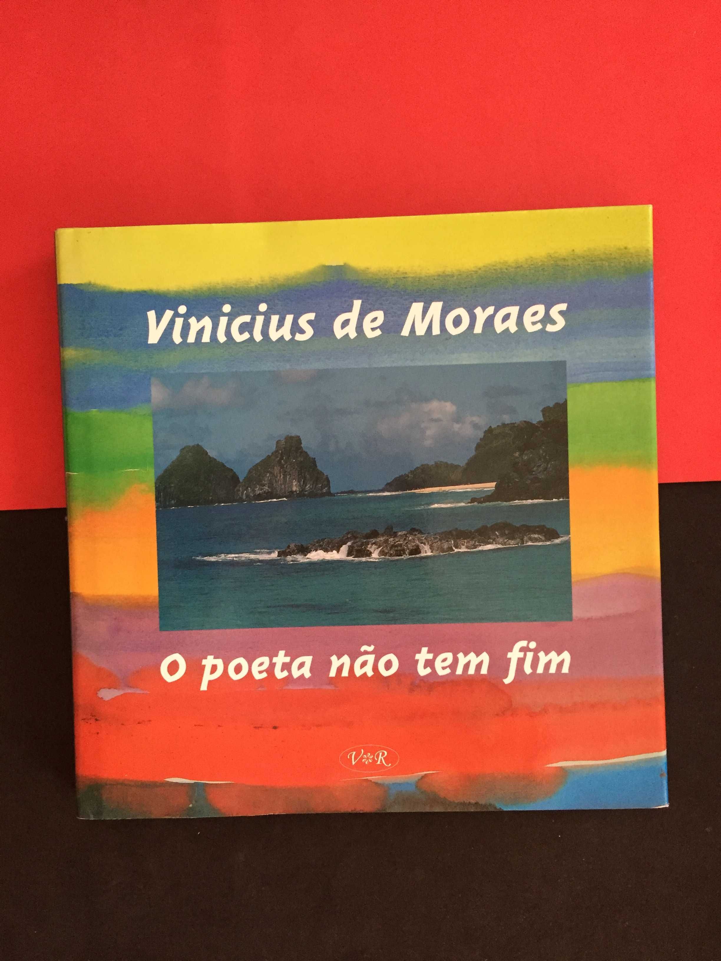 Vinicius de Moraes - O Poeta não tem fim