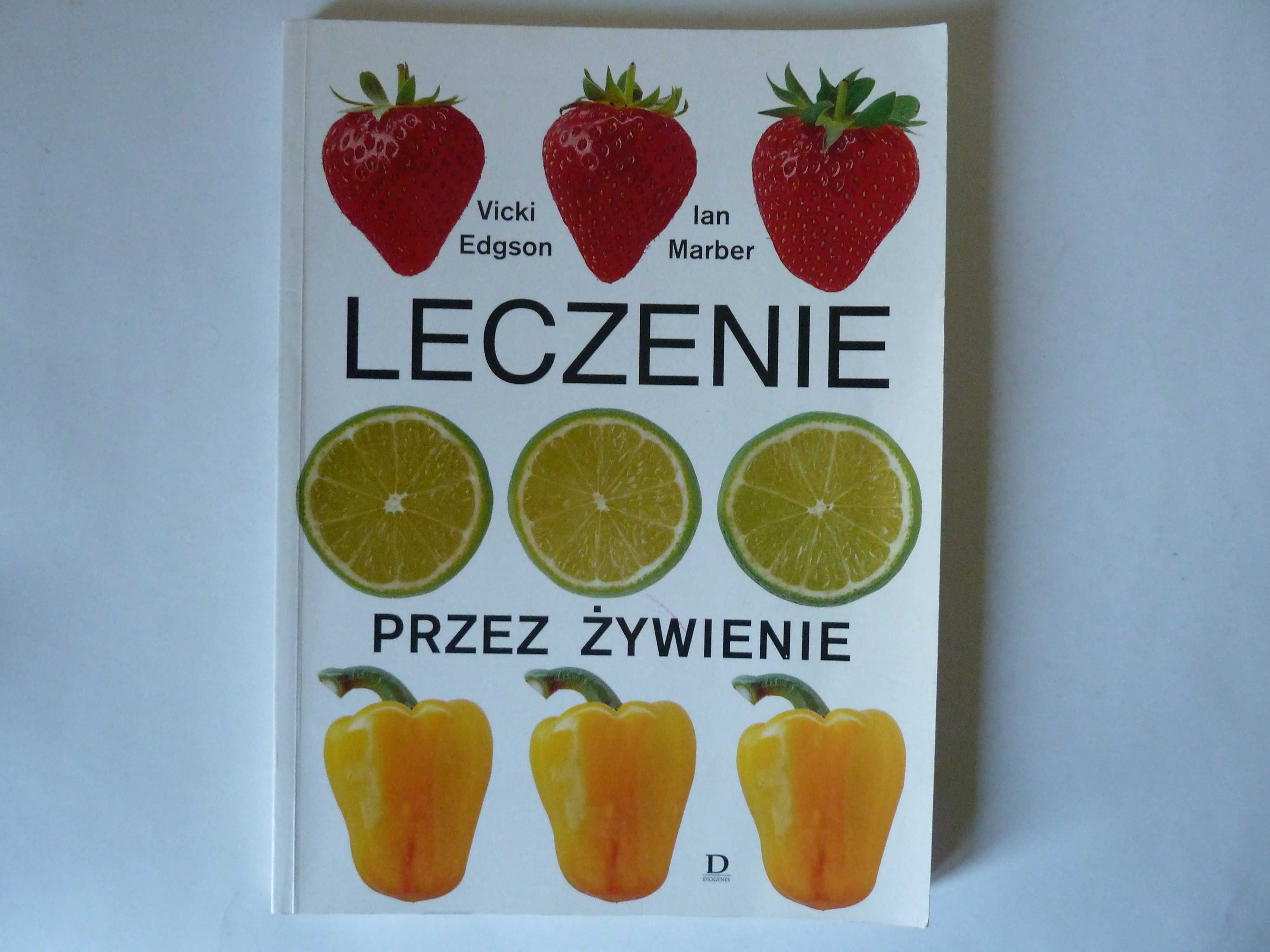 Leczenie przez żywienie    Vicki Edgson   Ian Marber